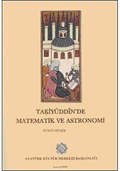 Takiyuddin'de Matematik ve Astronomi / Remzi Demir