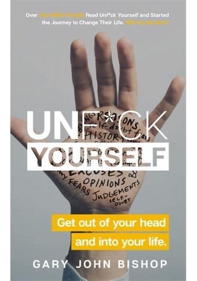 Unf*ck Yourself Get Out of Your Head and Into Your Life - Unf*ck Yourself 9781473671577