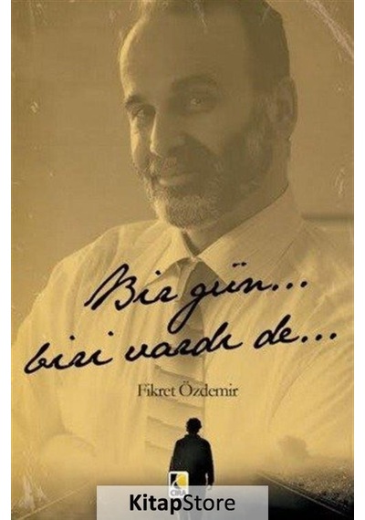 Bir Gün... Biri Vardı De... - Fikret Özdemir - Çıra Yayınları
