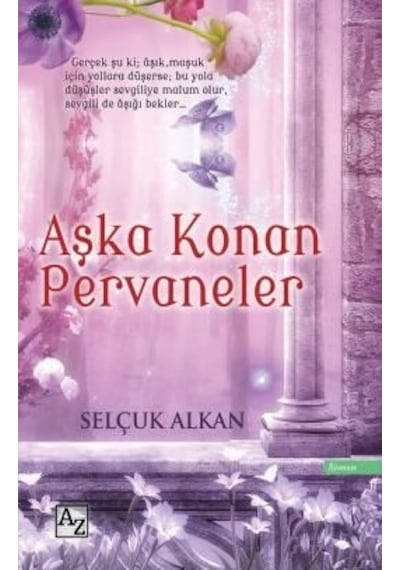 Aşka Konan Pervaneler  - Selçuk Alkan  - Az Kitap