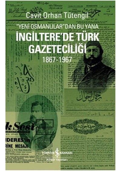 İngiltere'de Türk Gazeteciliği - Cavit Orhan Tütengil - İş Bankası Kültür Yayınları