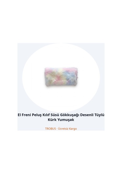 Trobus El Freni Peluş Kılıf Süsü Gökkuşağı Desenli Tüylü Kürk Yumuşak