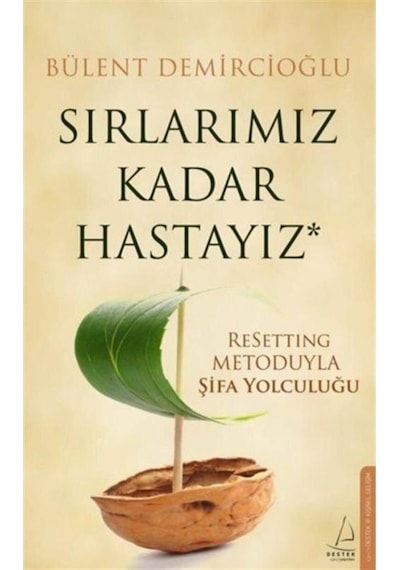Sırlarımız Kadar Hastayız - Bülent Demircioğlu - Destek Yayınları