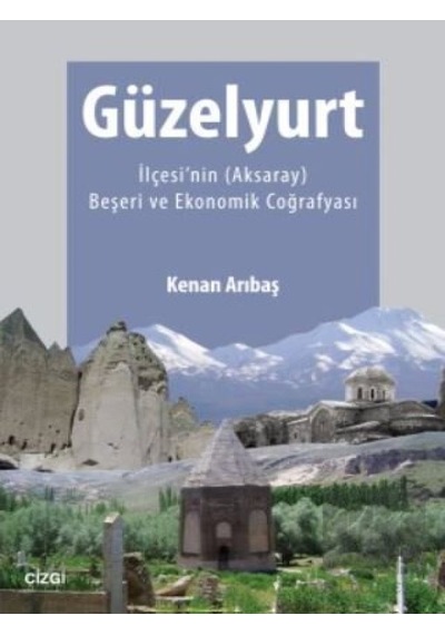 Güzelyurt İlçesi'nin (Aksaray) Beşeri ve Ekonomik Coğrafyası