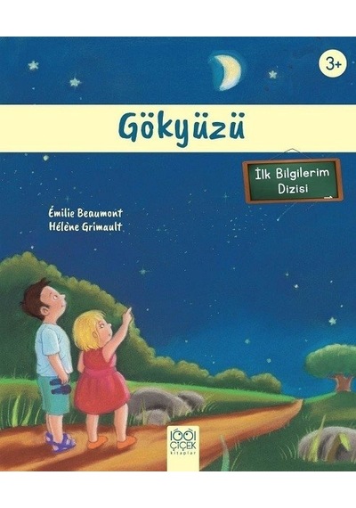Gökyüzü-İlk Bilgilerim - Helene Grimault -  Emilie Beaumont - 1001 Çiçek