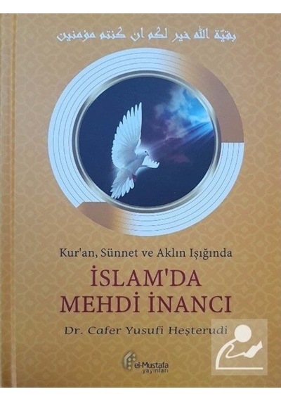 İslam'da Mehdi İnancı - Kur'anSünnet ve Aklın Işığında - Cafer Yusufi Heşterudi - El