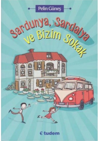 Sardunya, Sardalya Ve Bizim Sokak