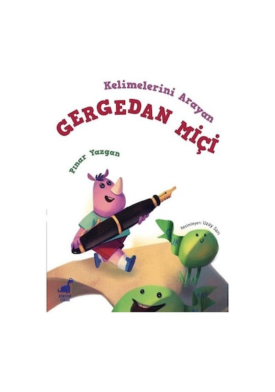 Kelimelerini Arayan Gergedan Miçi - Pınar Yazgan - Dinozor Çocuk