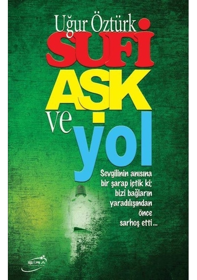 Sufi Aşk ve Yol - Uğur Öztürk - Şira Yayınları
