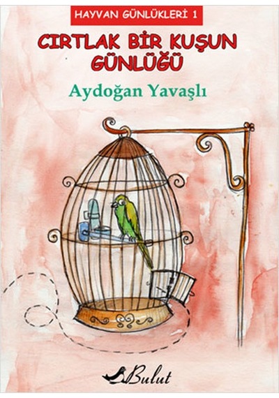 Cırtlak Bir Kuşun Günlüğü - Aydoğan Yavaşlı - Bulut Yayınları