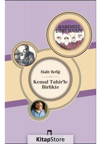 Kemal Tahir'le Birlikte - Halit Refiğ - Dergah Yayınları