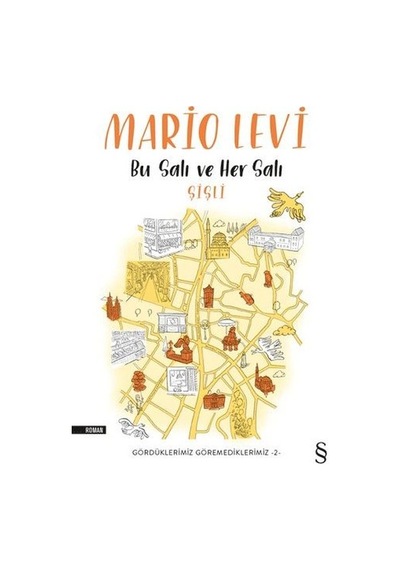 Bu Salı ve Her Salı Şişli-Gördüklerimiz Göremediklerimiz 2 - Mario Levi - Everest Yayınları