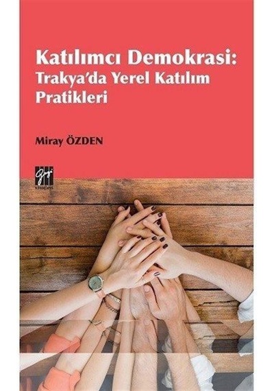 Katılımcı Demokrasi : Trakya'da Yerel Katılım Pratikleri / Mir...