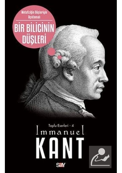 Bir Bilicinin Düşleri - Immanuel Kant - Say Yayınları