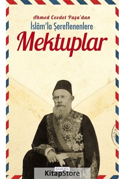 Ahmed Cevdet Paşadan İslam'la Şereflenenlere Mektuplar - Ahmed Cevdet Paşa - Çamlıca Basım Yayın