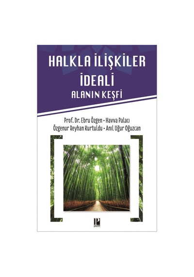 Halkla İlişkiler İdeali-Alanın Keşif - Anıl Uğur Oğuzcan - Pozitif Yayıncılık