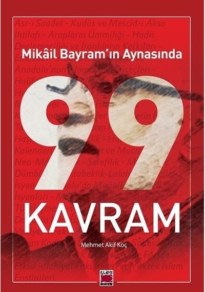 Mikail Bayram'ın Aynasında 99 Kavram - Mikail Bayram - Elips Kitapları