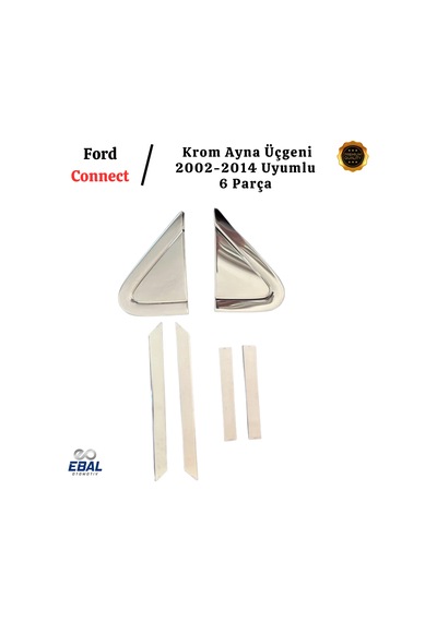 Ford Connect İle Uyumlu Krom Ayna Üçgeni 6 Parça 2002-2014 Paslanmaz Çelik