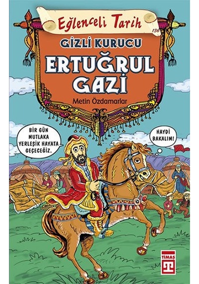 Ertuğrul Gazi - Gizli Kurucu - Metin Özdamarlar - Timaş Yayınları