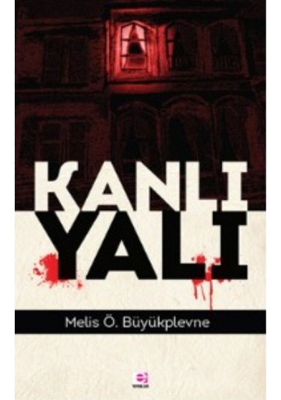 Kanlı Yalı - Ö. Büyükplevne - E Yayınları