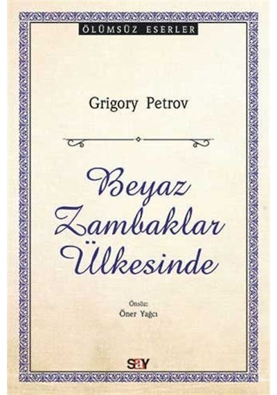 Beyaz Zambaklar Ülkesinde / Grigory Petrov 9786050205152
