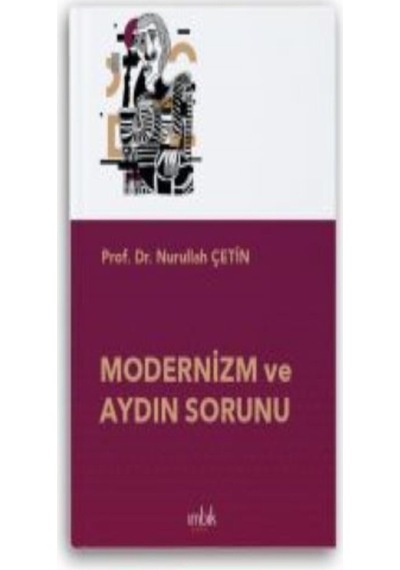 Modernizm Ve Aydın Sorunu - Imbik Yayınları - Nurullah Çetin Kitabı