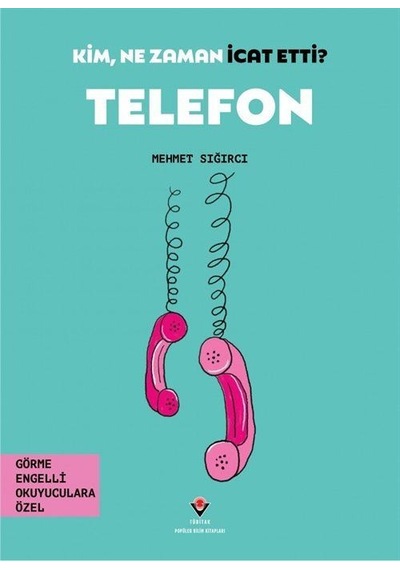 Kim, Ne Zaman İcat Etti Telefon Görme Engelliler İçin Braill...