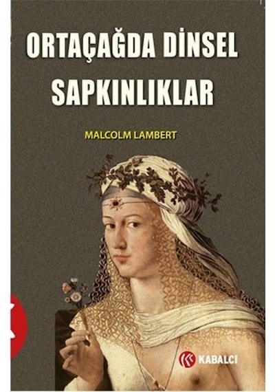 Ortaçağda Dinsel Sapkınlıklar Malcolm Lambert