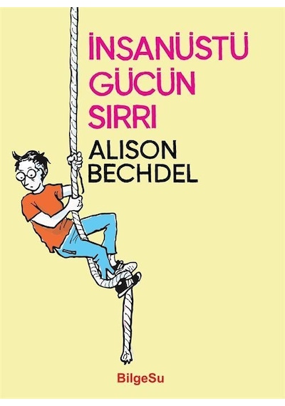 İnsanüsü Gücün Sırrı / Alison Bechdel