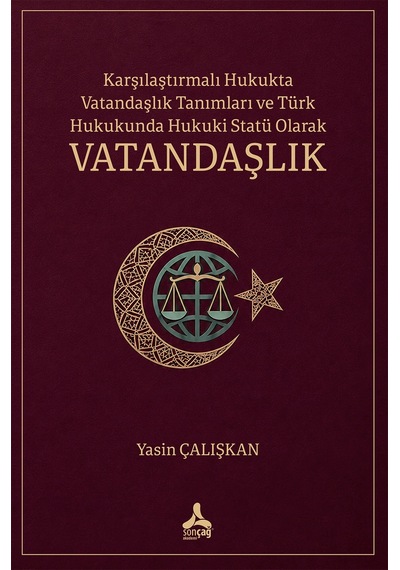 Karşılaştırmalı Hukukta Vatandaşlık Tanımları Ve Türk Hukukunda Hukuki Statü Olarak Vatandaşlık