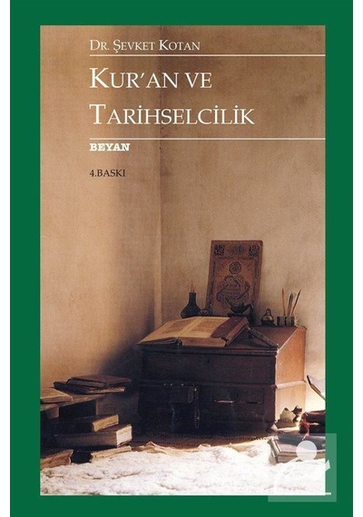 Kur'an ve Tarihselcilik - Şevket Kotan - Beyan Yayınları