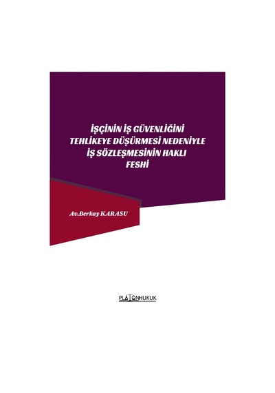 İşçinin İş Güvenliğini Tehlikeye Düşürmesi Nedeniyle İş Sözleşmesinin Haklı Feshi