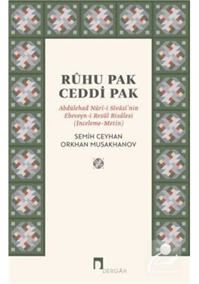 Ruhu Pak Ceddi Pak / Abdülehad Nuri-i Sivasi'nin Ebeveyn-İ Res...