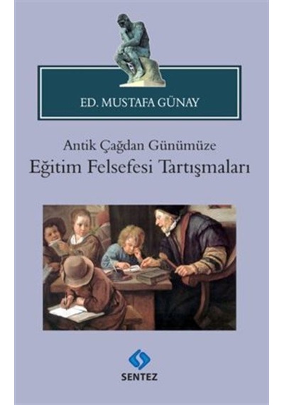 Antik Çağdan Günümüze Eğitim Felsefesi Tartışmaları- Sentez Yayıncılık