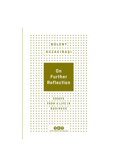 On Further Reflection - Essays From A Life In Business