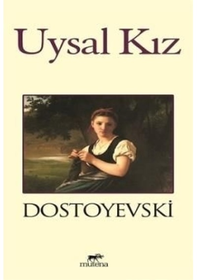 Uysal Kız Fyodor Mihailoviç Dostoyevski Mutena Yayınları