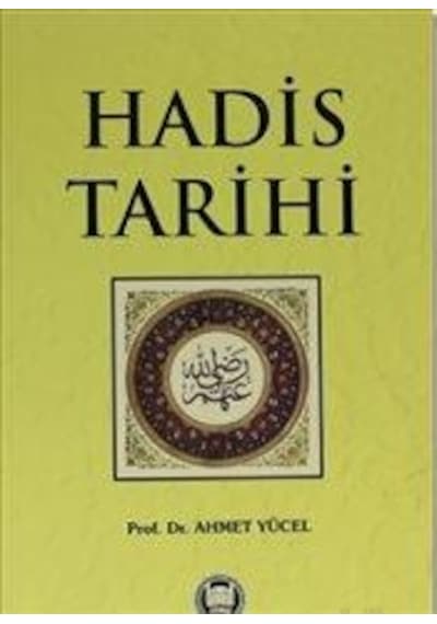 Hadis Tarihi - Ahmet Yücel - M. Ü. İlahiyat Fakültesi Vakfı Yayı