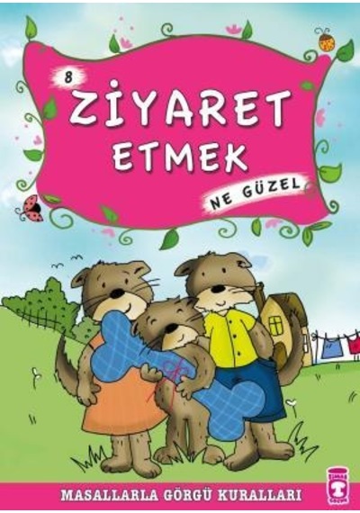 Ziyaret Etmek Ne Güzel Masallarla Görgü Kuralları 8