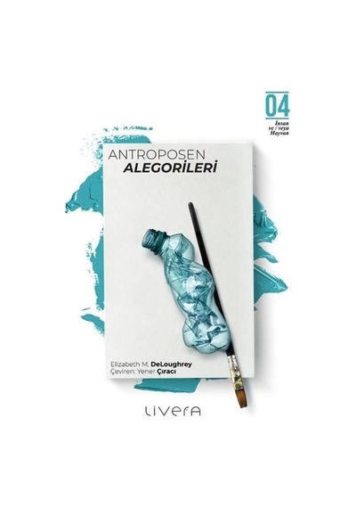 Antroposen Alegorileri / Elizabeth M. Deloughrey
