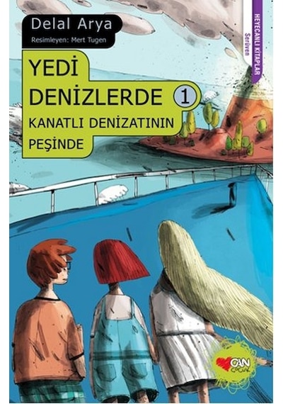 Yedi Denizlerde 1 - Kanatlı Denizatının Peşinde - Delal Arya - Can Çocuk Yayınları