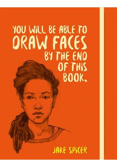 You Will be Able to Draw Faces by the End of This Book 9781781575260