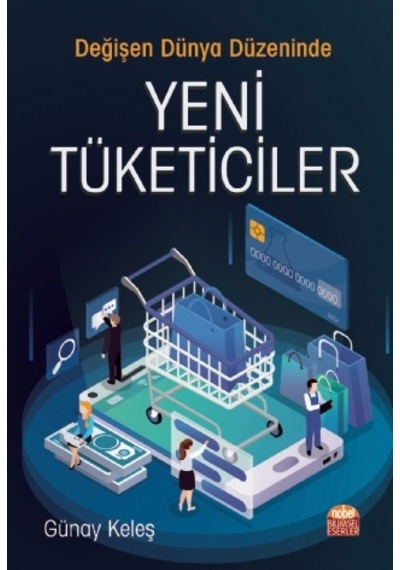 Değişen Dünya Düzeninde Yeni Tüketiciler  - Günay Keleş  - Nobel Bilimsel Eserler