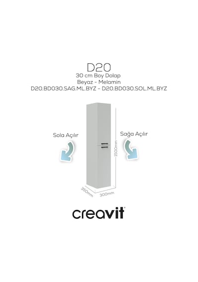 Creavit D20 30 Cm Sola Açılır Boy Dolabı Beyaz Melamin Kapak Demonte Beyaz Creavit D20 30 Cm Sola Açılır Boy Dolabı Beyaz Melamin Kapak Demonte Beyaz
