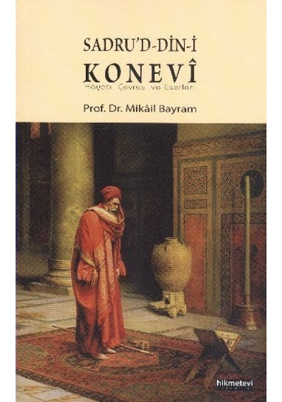 Sadrud-din-i Konevi - Mikail Bayram - Hikmetevi Yayınları