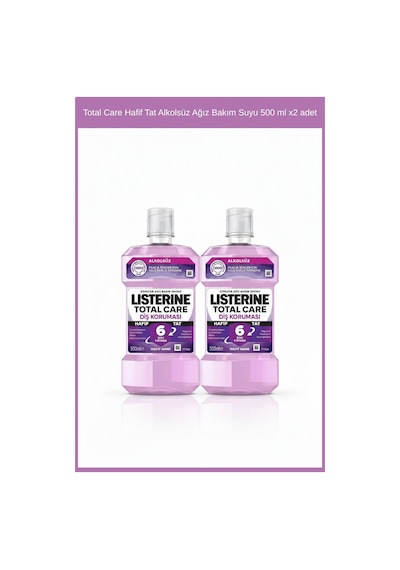 Listerine Total Care Hafif Tat Alkolsüz Ağız Bakım Suyu 500 ml x2