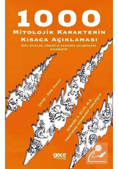 1000 Mitolojik Karakterin Kısaca Açıklaması - Edward S. Ellis - Gece Kitaplığı