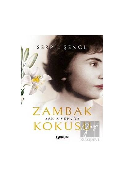 Zambak Kokusu - Serpil Şenol - Librum Kitap