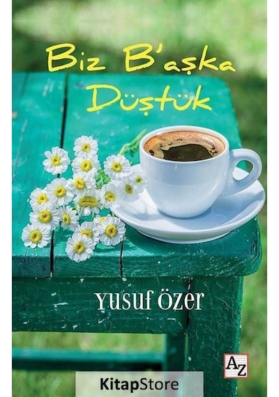 Biz B'aşka Düştük - Yusuf Özer - Az Kitap