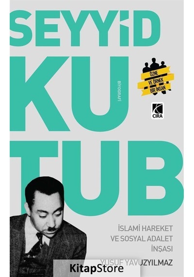 Seyyid Kutub - İslami Hareket ve Sosyal Adalet İnşası - Yusuf Yavuzyılmaz - Çıra Yayınları