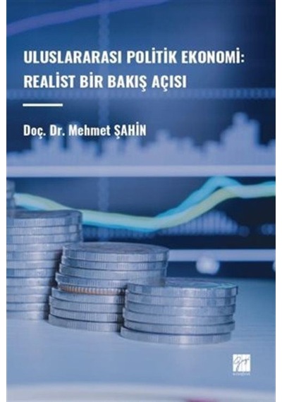 Uluslararası Politik Ekonomi: Realist Bir Bakış Açısı / Mehmet...